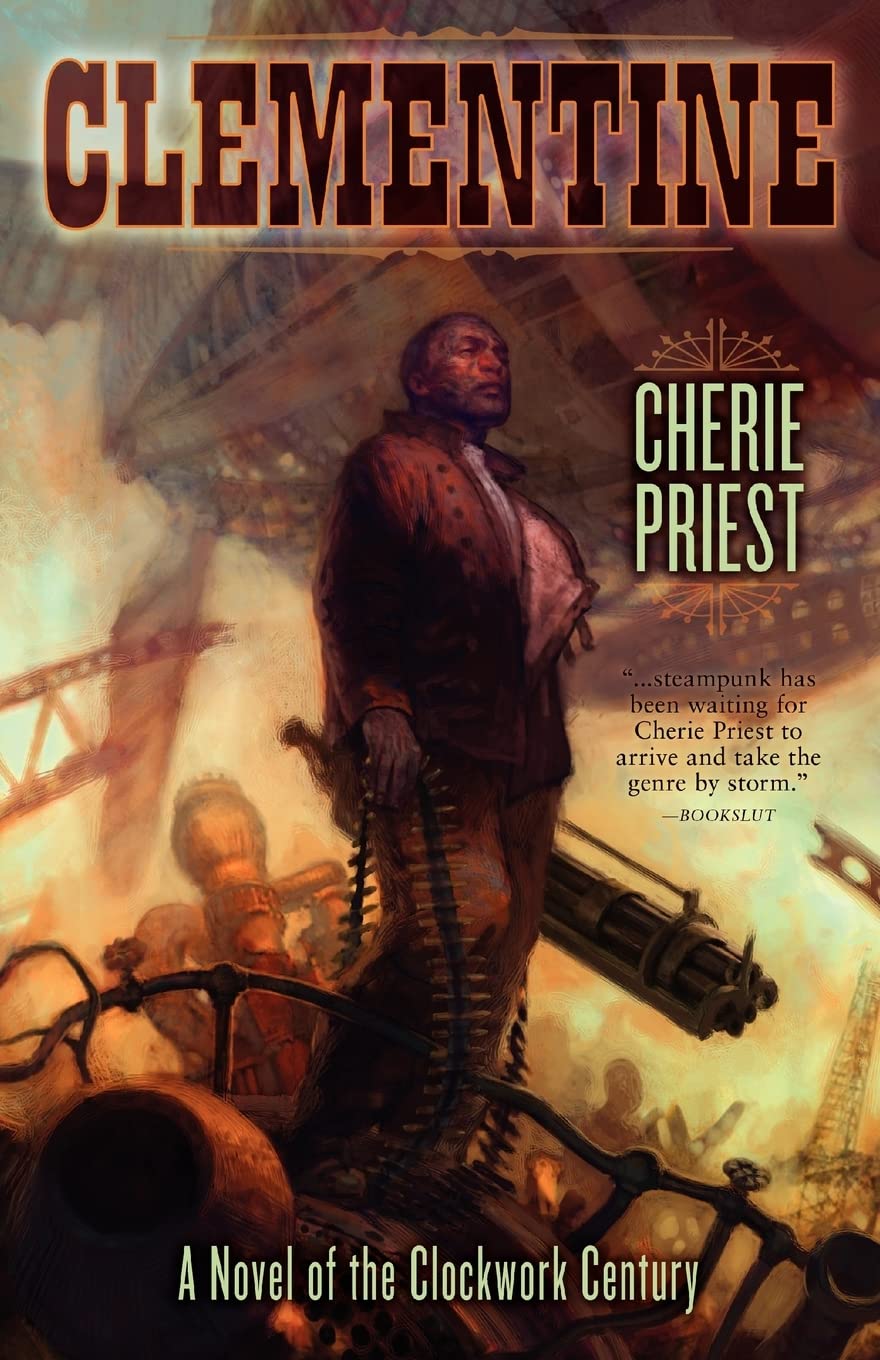 Clementine (Novel of the Clockwork Century) by Cherie Priest