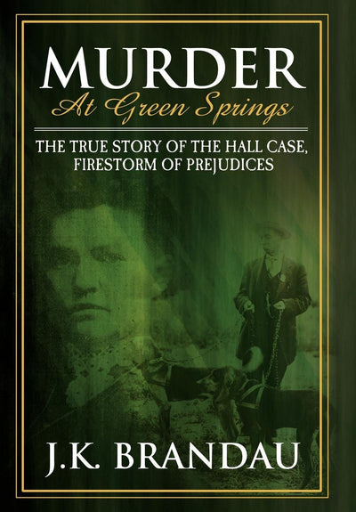 Murder at Green Springs: The True Story of the Hall Case, Firestorm of Prejudices