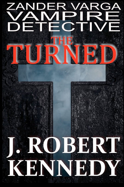 The Turned: Zander Varga, Vampire Detective (Zandar Varga, Vampire Detective)