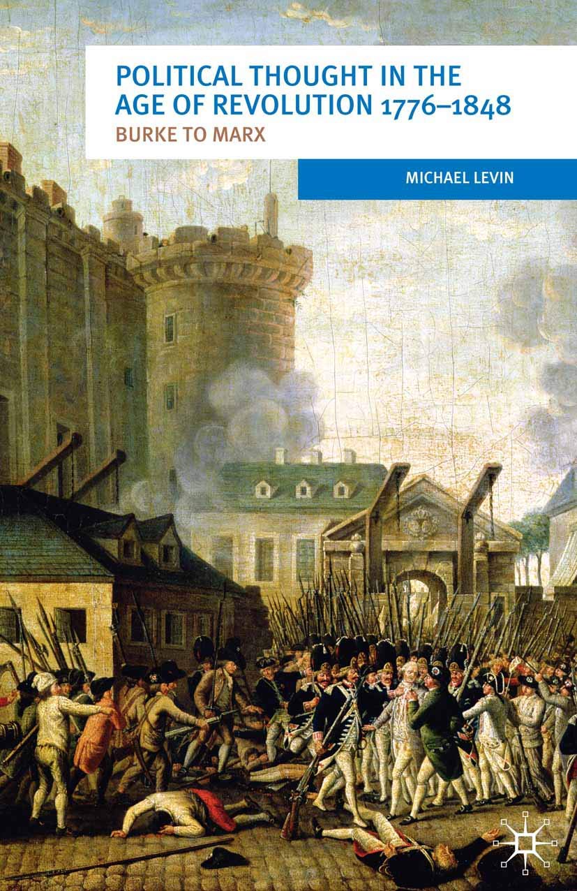 Political Thought in the Age of Revolution 1776-1848: Burke to Marx (European Culture and Society, 4)