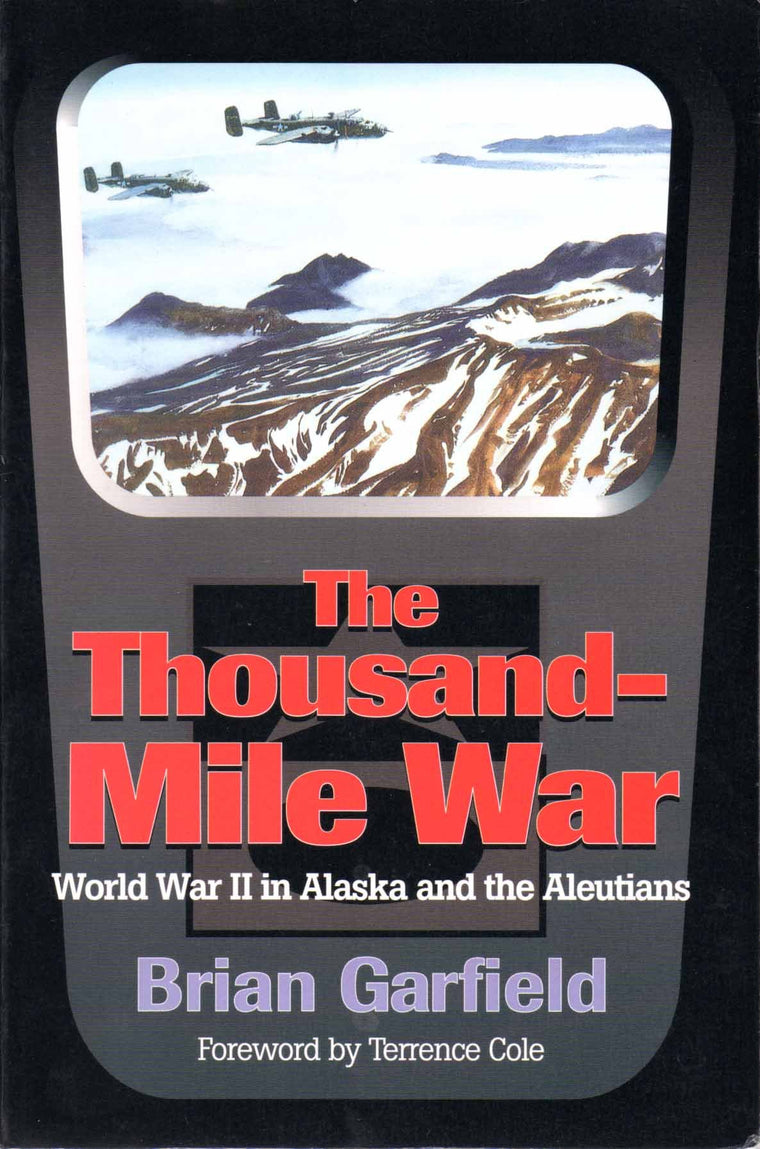 Thousand-Mile War: World War II in Alaska and the Aleutians (Classic Reprint Series)