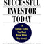 The Successful Investor Today: 14 Simple Truths You Must Know When You Invest