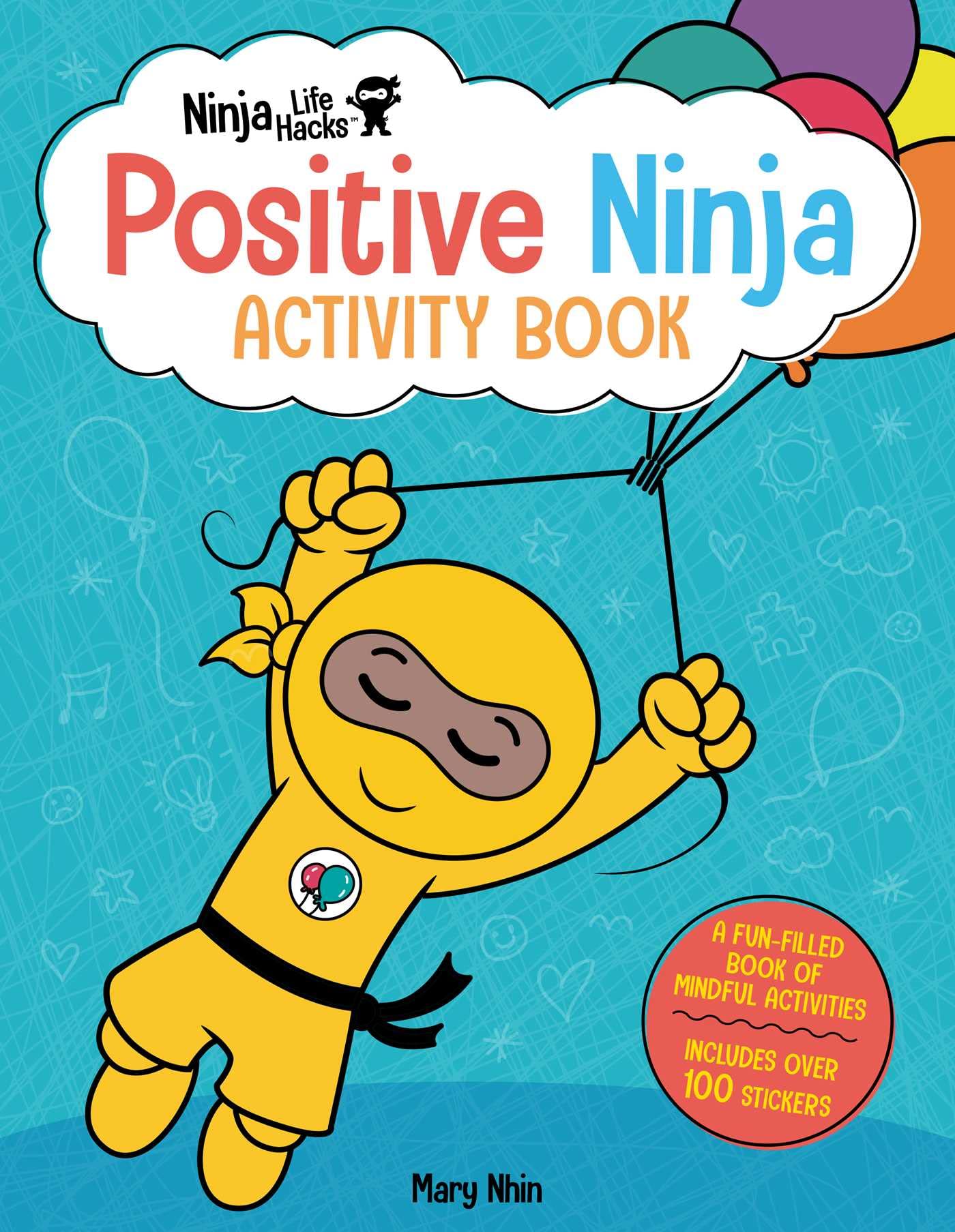 Ninja Life Hacks: Positive Ninja Activity Book: (Mindful Activity Books for Kids, Emotions and Feelings Activity Books, Social Skills Activities for Kids, Social Emotional Learning)