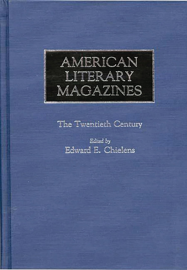 American Literary Magazines: The Twentieth Century (Historical Guides to the World's Periodicals and Newspapers)