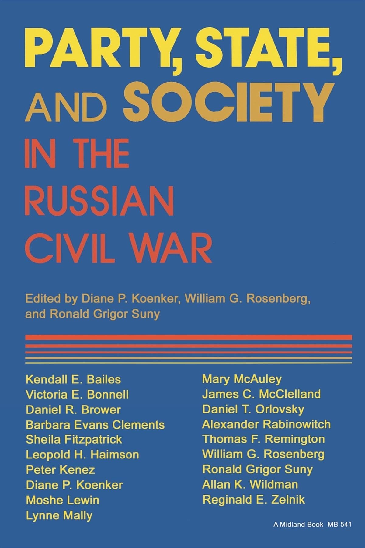 Party, State, and Society in the Russian Civil War: Explorations in Social History (Indiana-Michigan Series in Russian and East European Studies)