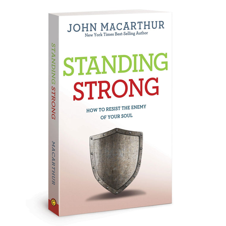 Standing Strong: How to Resist the Enemy of Your Soul