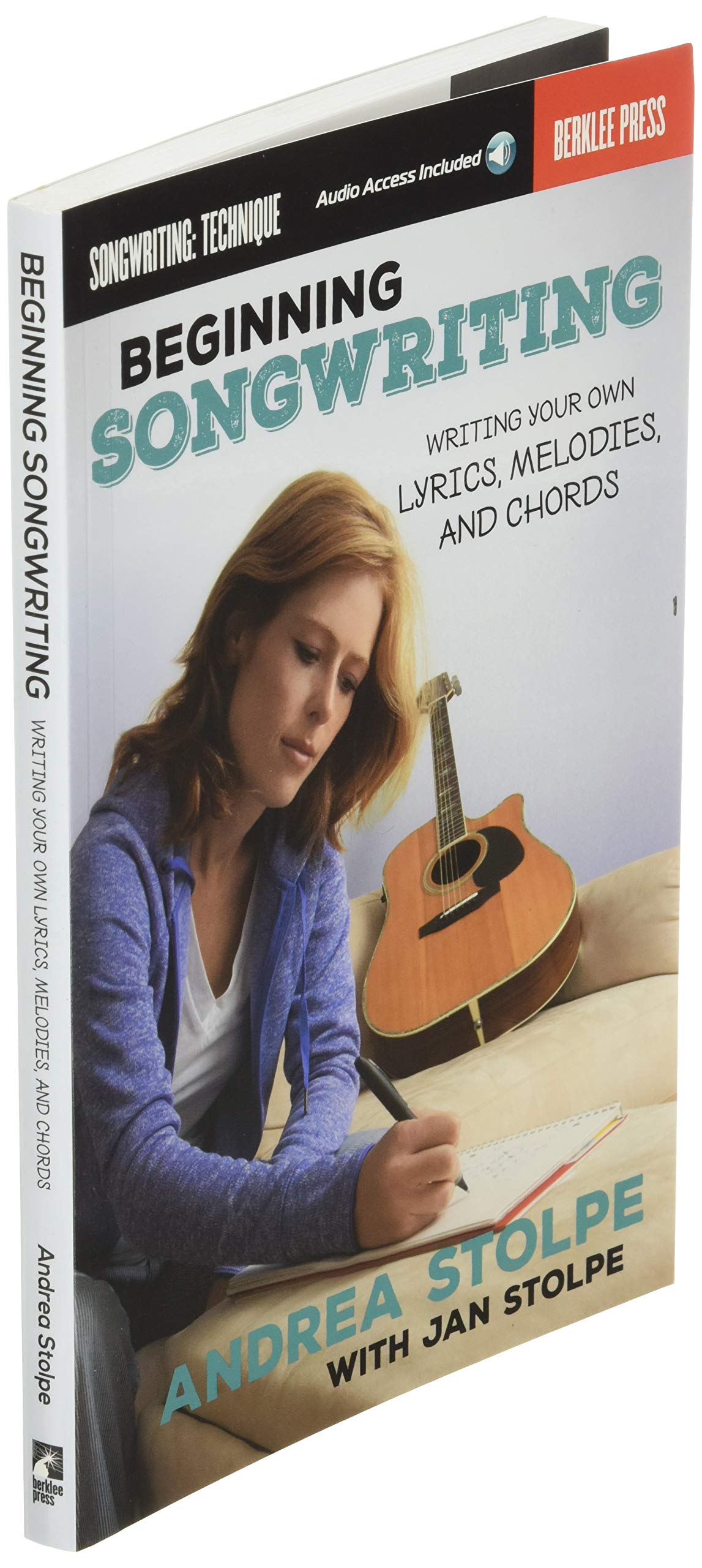 Beginning Songwriting - Write Your Own Lyrics, Melodies, and Chords  Berklee Guide with Hands-On Exercises  Songwriting Book for Beginners  Includes Online Audio