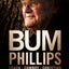 Bum Phillips: Coach, Cowboy, Christian