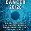 PROSTATE CANCER 20/20: A Practical Guide to Understanding Management Options for Patients and Their Families