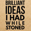 Brilliant Ideas I Had While Stoned: Marijuana Weed Cannabis Stoner Gift - Lined Journal Notebook, Ruled Diary, Writing, Notebook for Men and Women.