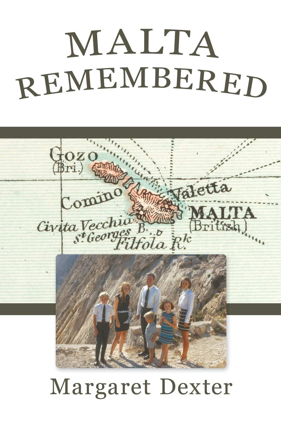 Malta Remembered: Then and Now: A Love Story