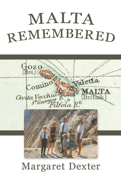 Malta Remembered: Then and Now: A Love Story