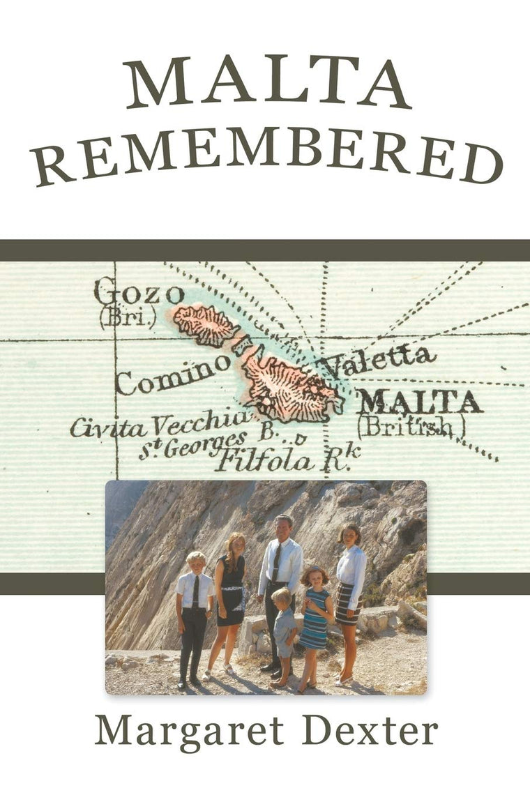Malta Remembered: Then and Now: A Love Story