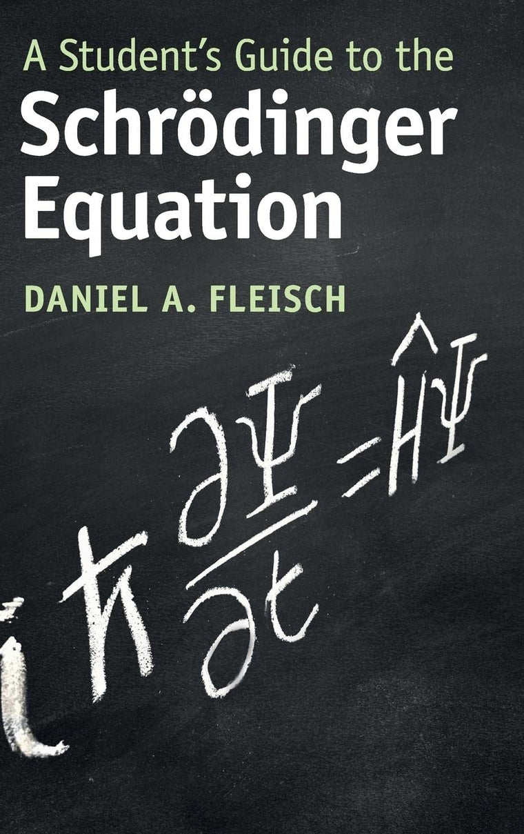 A Student's Guide to the Schrdinger Equation (Student's Guides)