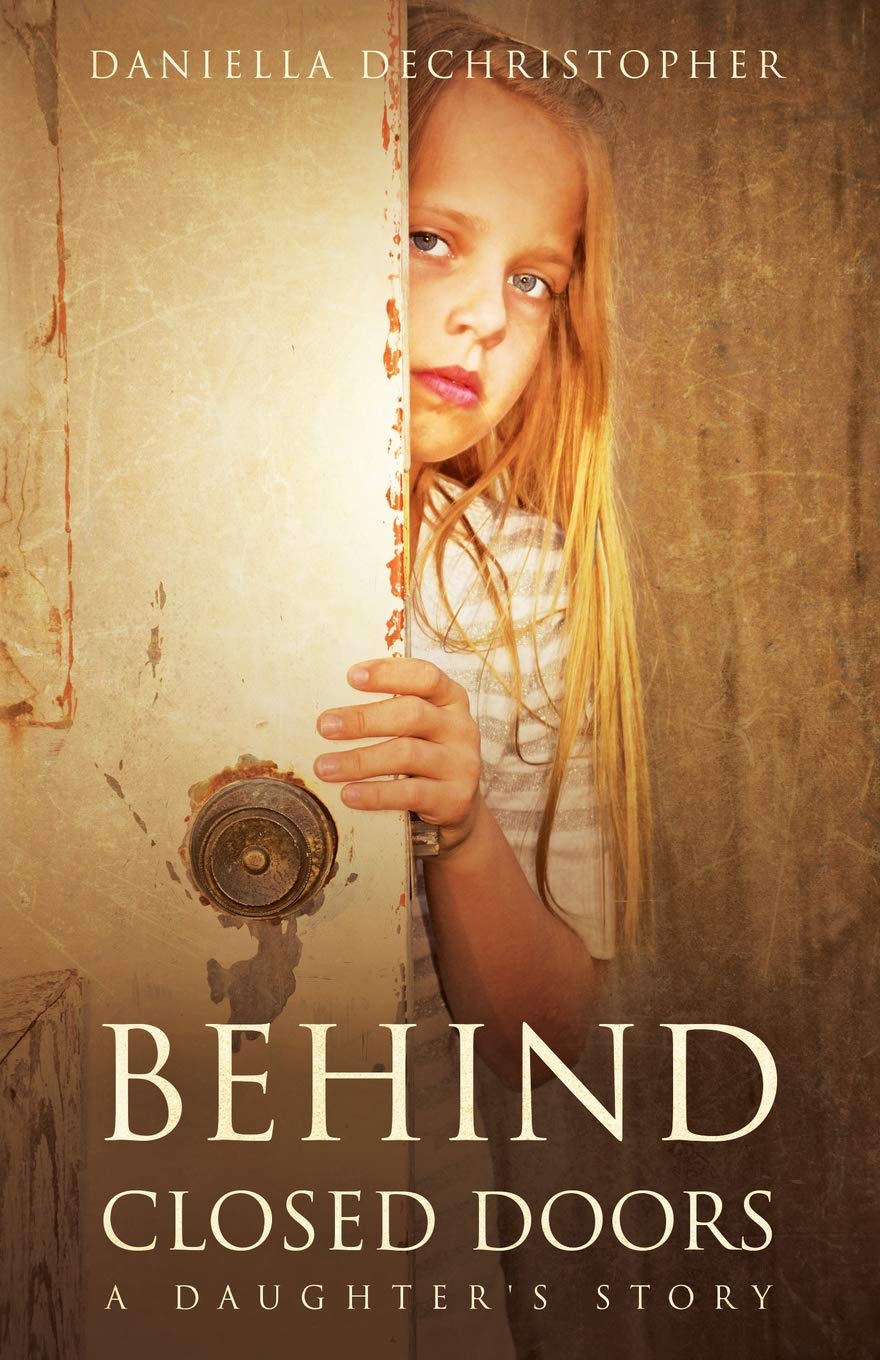 Behind Closed Doors: A Daughters Story