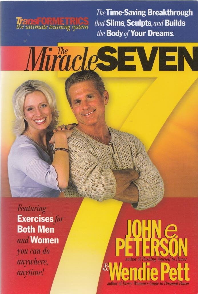 The Miracle Seven: 7 Amazing Exercises That Slim, Sculpt, And Build The Body In 20 Minutes A Day