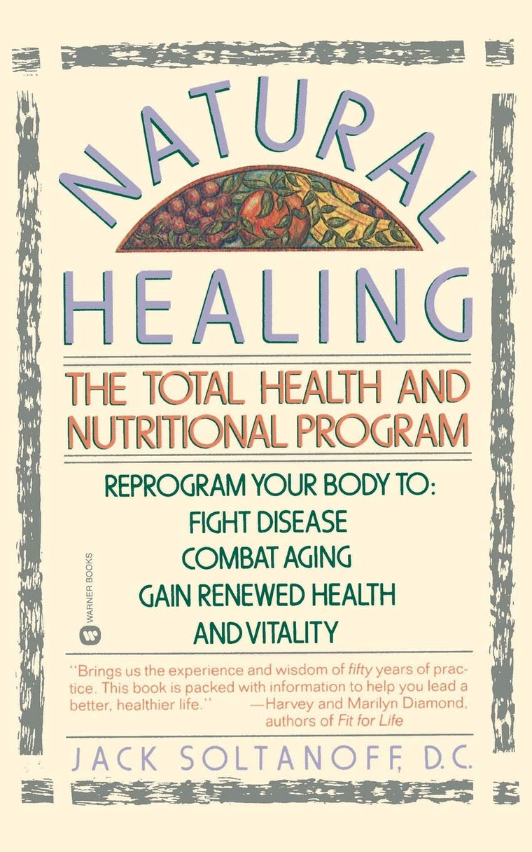 Natural Healing: The Total Health and Nutritional Program Re