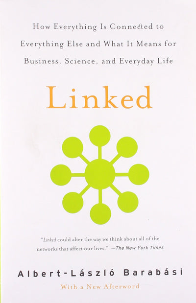Linked: How Everything Is Connected to Everything Else and What It Means for Business, Science, and Everyday Life