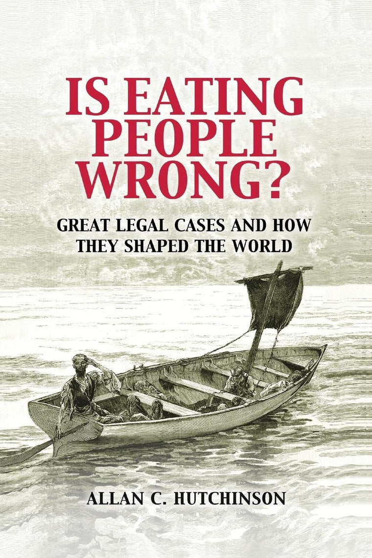 Is Eating People Wrong?: Great Legal Cases and How they Shap