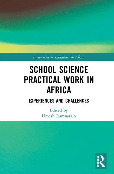 School Science Practical Work in Africa: Experiences and Challenges (Perspectives on Education in Africa)
