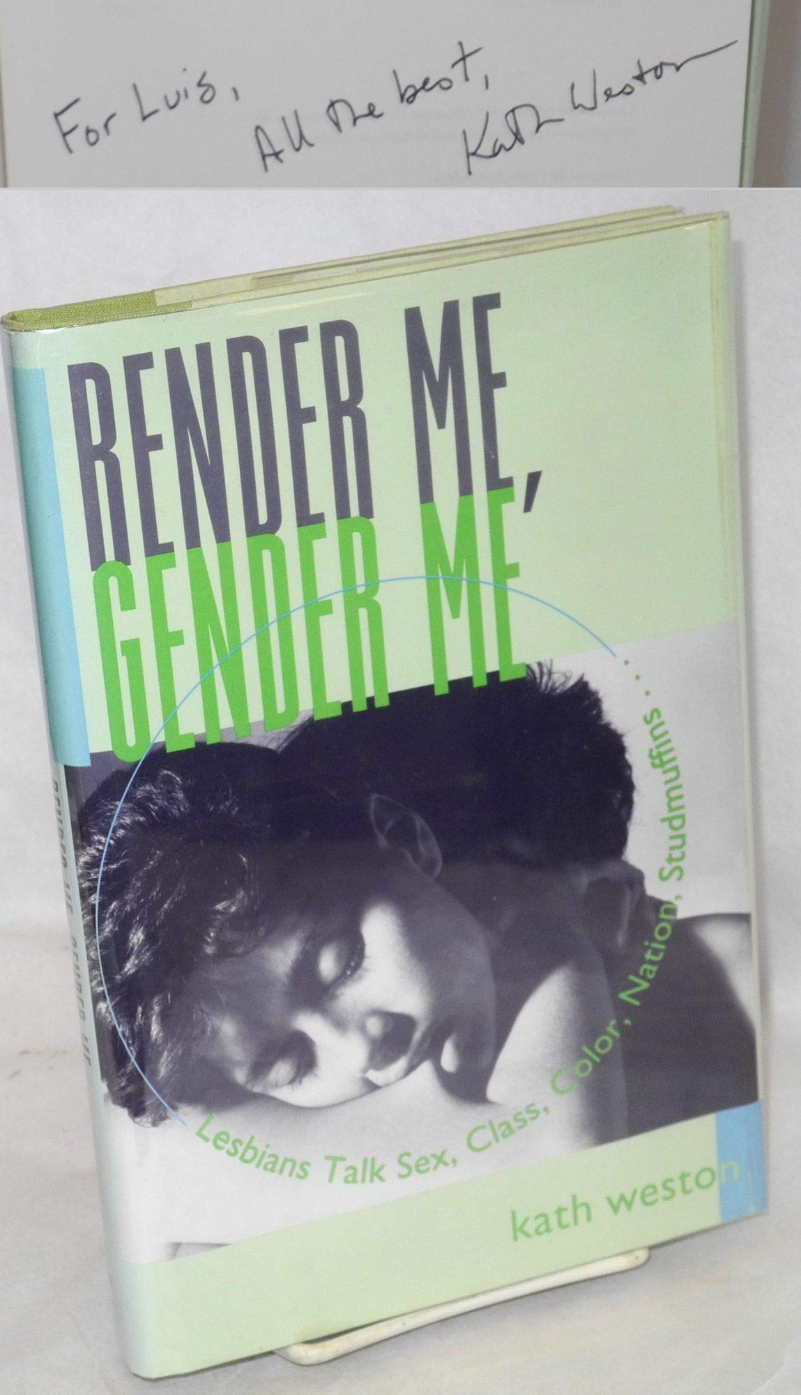 Render Me, Gender Me: Lesbians Talk Sex, Class, Color, Nation, Studmuffins (Between Men-between Women)