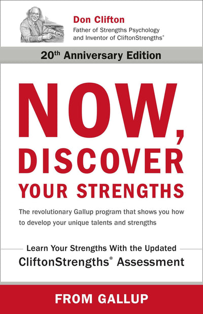 Now, Discover Your Strengths: The revolutionary Gallup progr