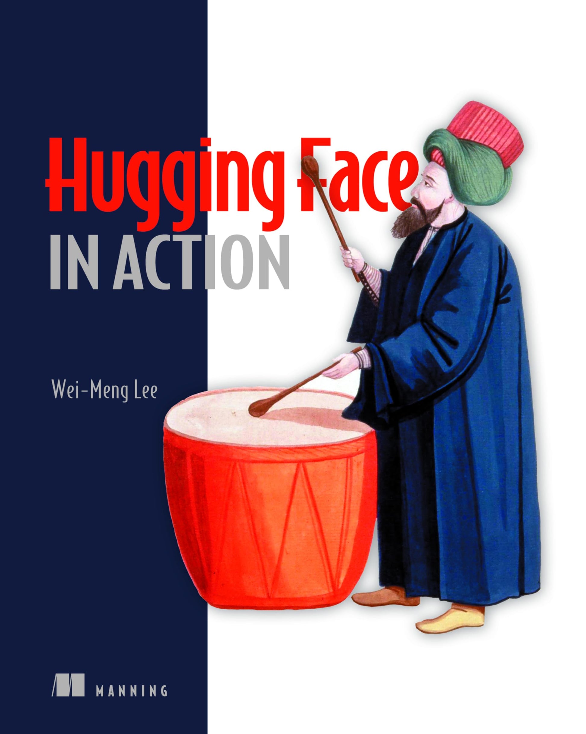 Hugging Face in Action: Build intelligent applications with transformers, agents, and RAG