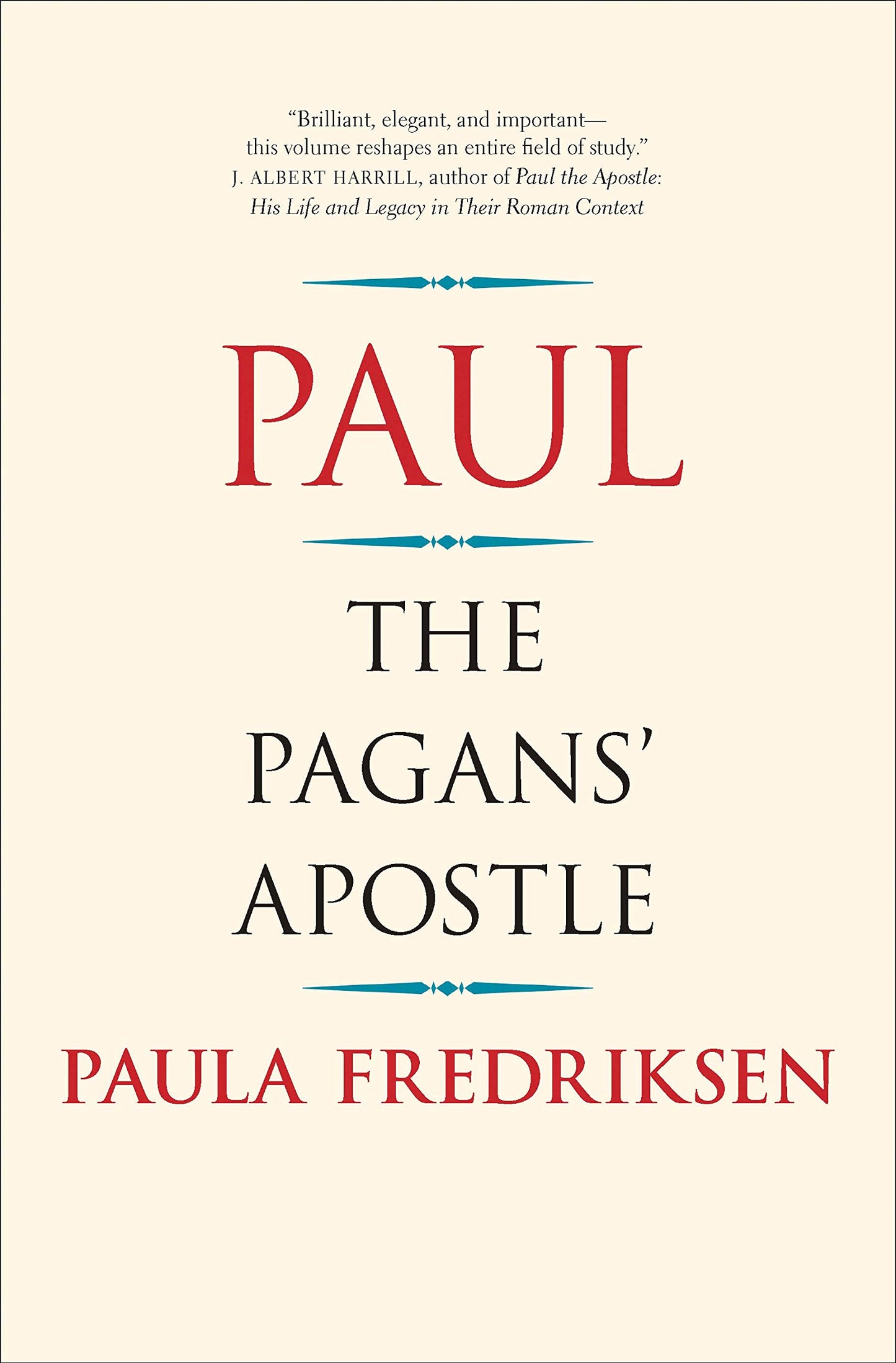 Paul: The Pagans' Apostle by Fredriksen, Paula