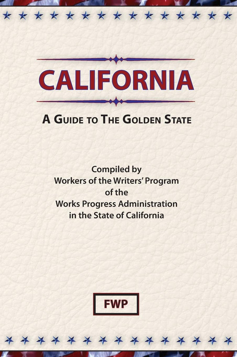 California: A Guide to the Golden State (American Guide Series)