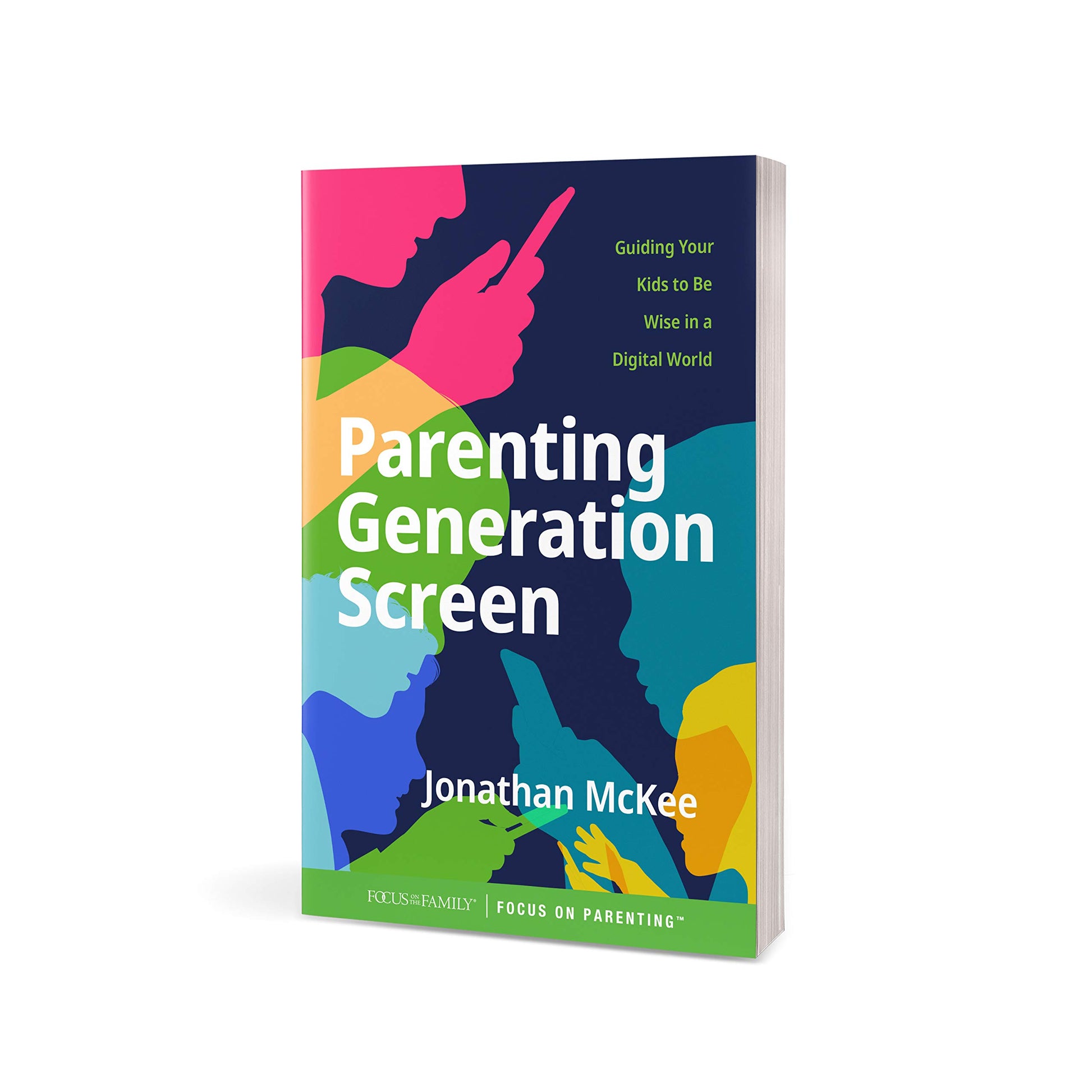 Parenting Generation Screen: Guiding Your Kids to Be Wise in a Digital World