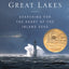 The Living Great Lakes: Searching for the Heart of the Inland Seas