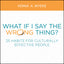 What if I Say the Wrong Thing?: 25 Habits for Culturally Effective People
