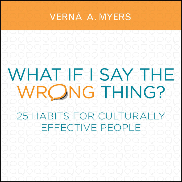 What if I Say the Wrong Thing?: 25 Habits for Culturally Effective People