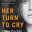 Her Turn to Cry: A gripping psychological thriller with twists you wont see coming
