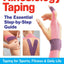 Kinesiology Taping The Essential Step-By-Step Guide: Taping for Sports, Fitness and Daily Life - 160 Conditions and Ailments