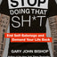 Stop Doing That Sh*t