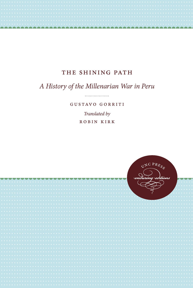 The Shining Path: A History of the Millenarian War in Peru (Latin America in Translation/en Traducción/em Traduo)