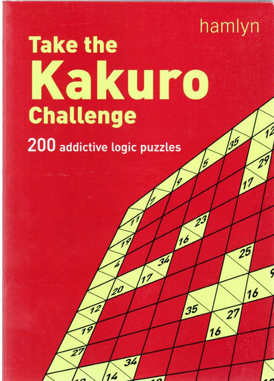 Take the Kakuro Challenge: 200 Addictive Logic Puzzles