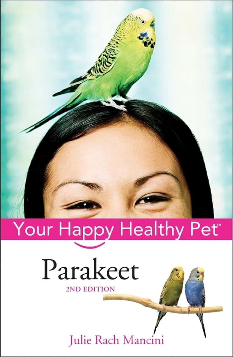 Parakeet: Your Happy Healthy Pet (Happy Healthy Pet, 35)