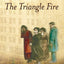 The Triangle Fire