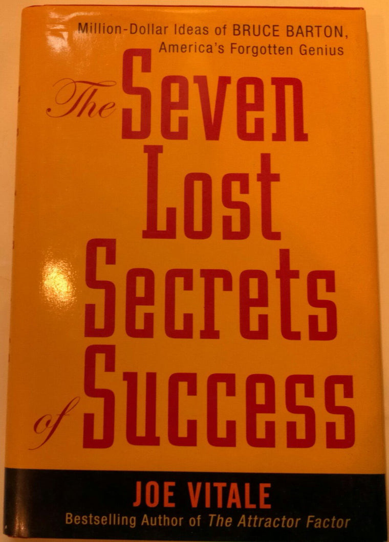 The Seven Lost Secrets of Success: Million Dollar Ideas of Bruce Barton, America's Forgotten Genius