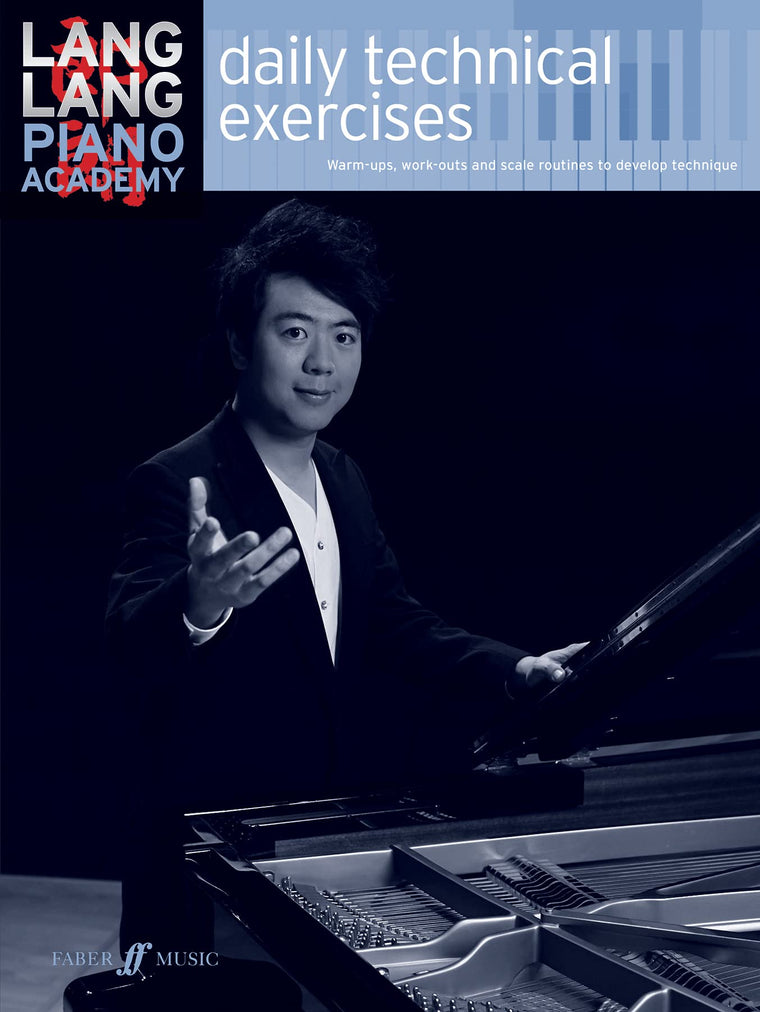 Lang Lang Piano Academy -- Daily Technical Exercises (Faber Edition: Lang Lang Piano Academy)