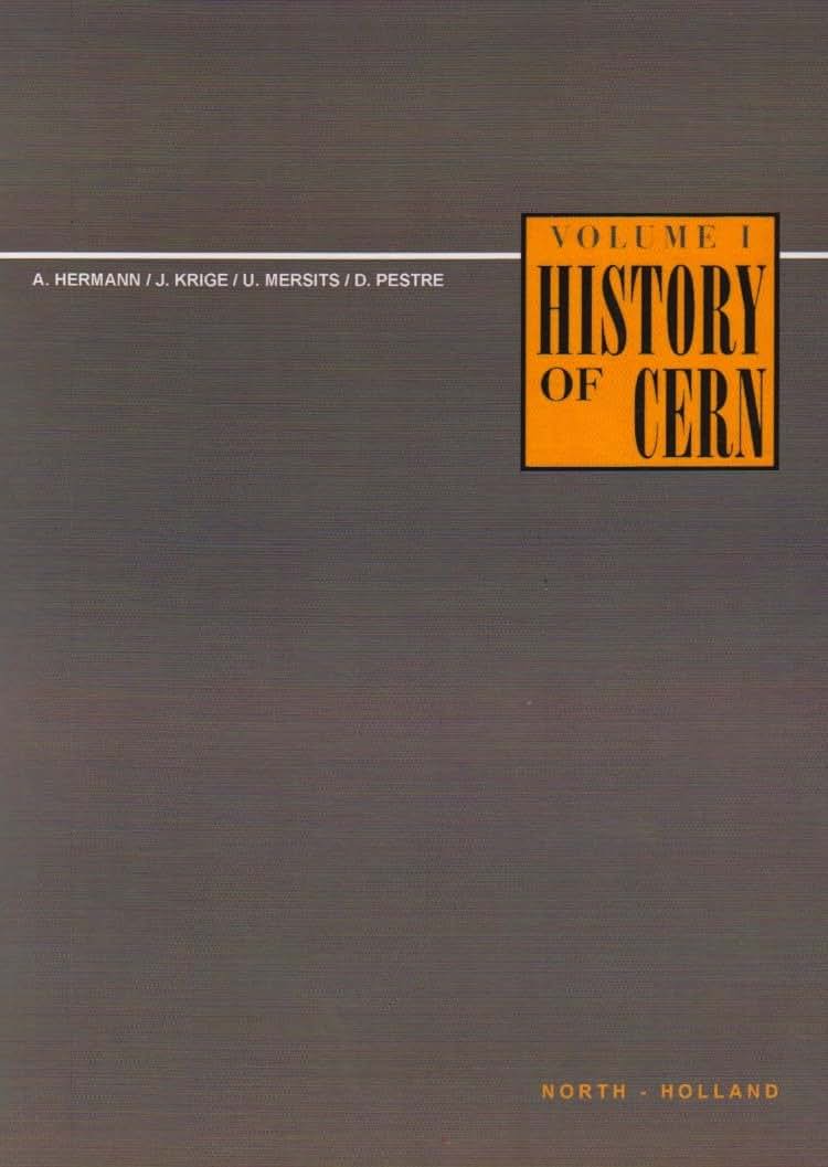 History of CERN, I: Volume I - Launching the European Organization for Nuclear Research