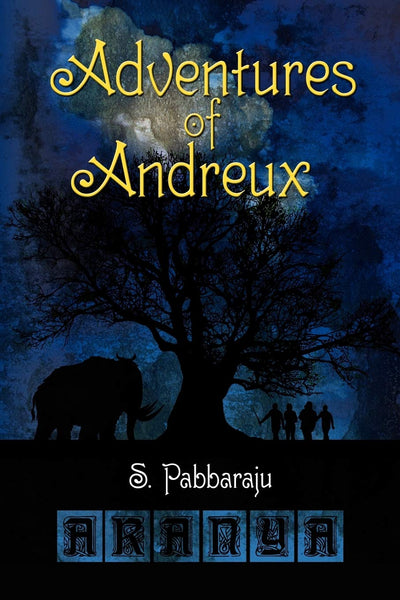 Adventures of Andreux: Book One - Aranya