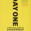 This Is Day One: A Practical Guide to Leadership That Matters