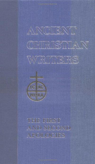 St. Justin Martyr: The First and Second Apologies (Ancient Christian Writers)