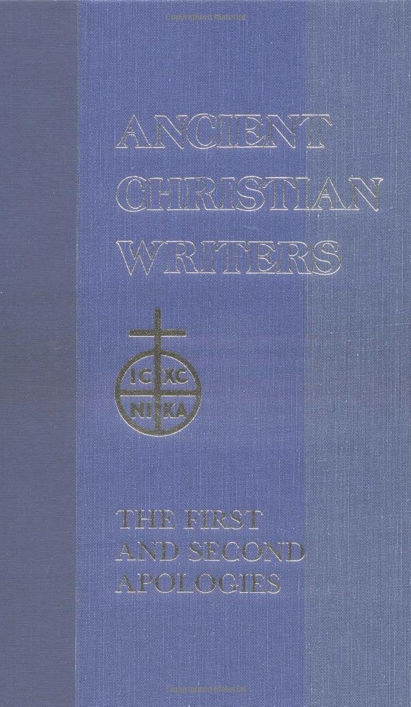 St. Justin Martyr: The First and Second Apologies (Ancient Christian Writers)