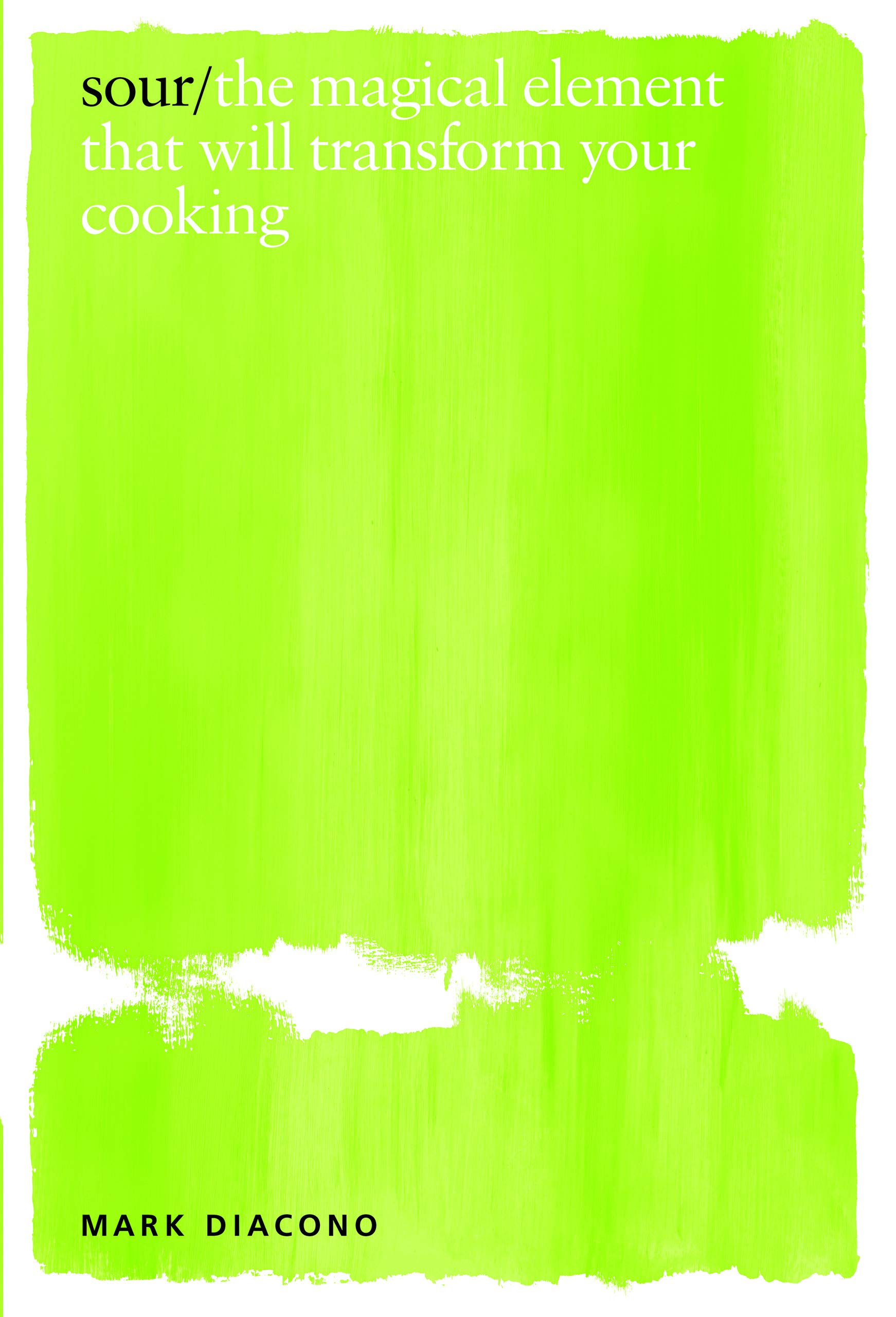 Sour: The Magical Element that Will Transform Your Cooking