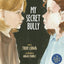 My Secret Bully