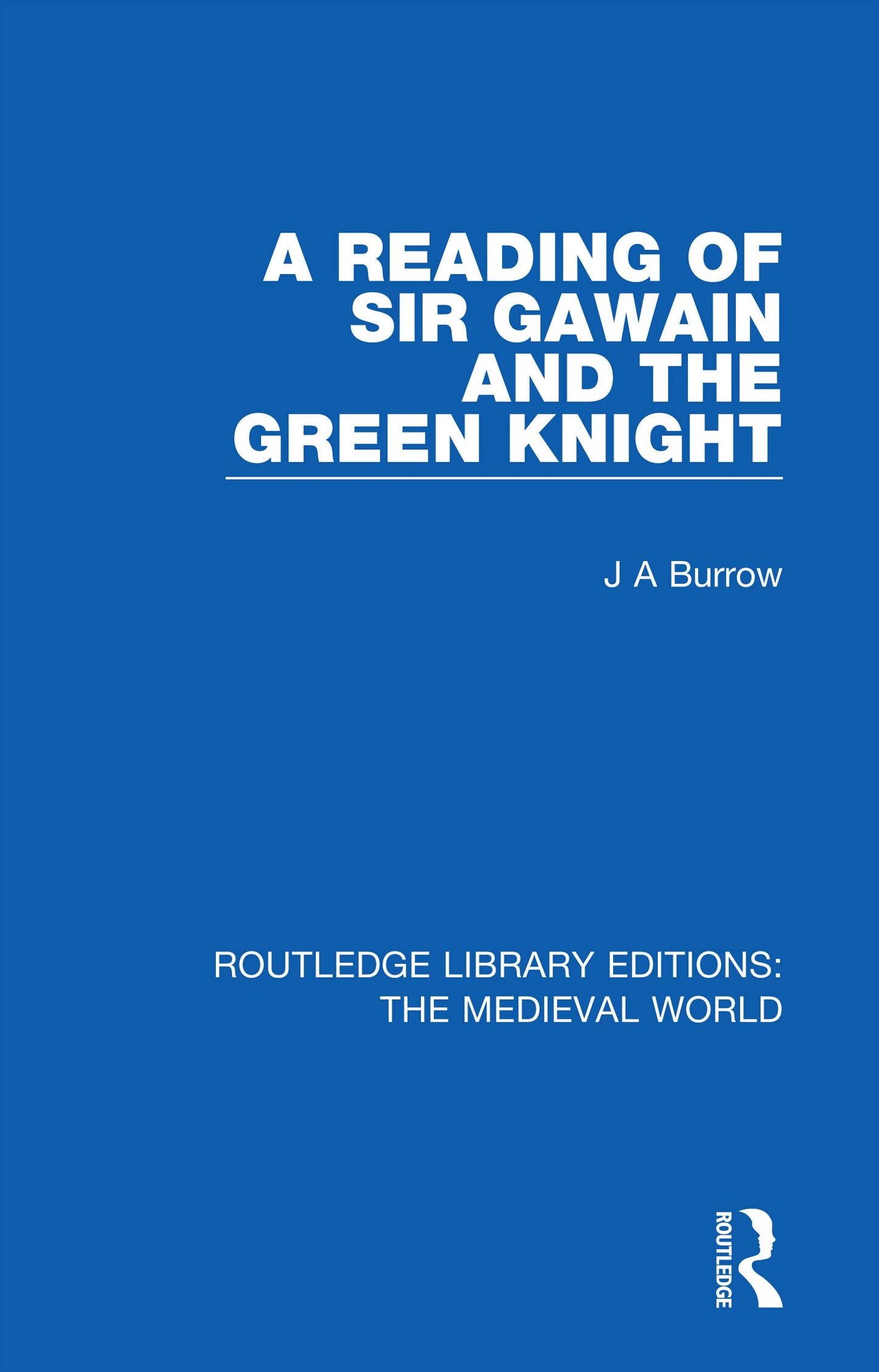 A Reading of Sir Gawain and the Green Knight (Routledge Library Editions: The Medieval World)